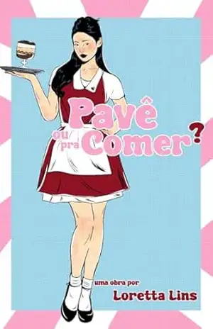 Pavê ou pra comer? – Loretta Lins