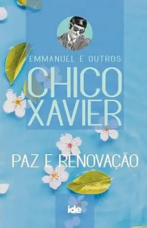 Paz e Renovação – Francisco C. Xavier