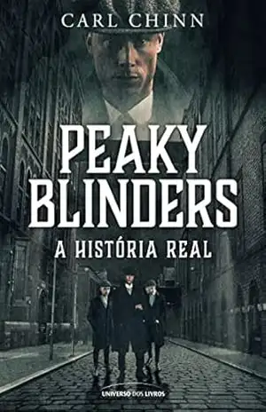Peaky Blinders: A história real – Carl Chinn