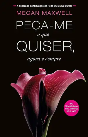 Peça–me o que quiser, agora e sempre - Megan Maxwell