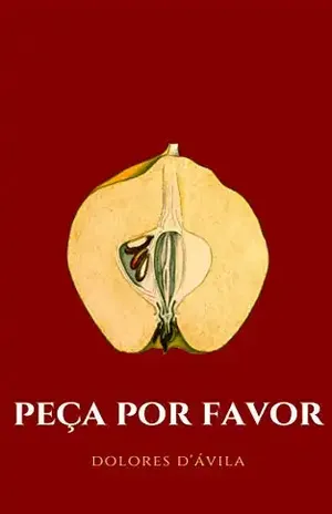 Peça Por Favor – Dolores D’Ávila