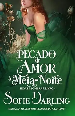 Pecado de Amor à Meia–Noite (Sedas e Sombras Livro 3) - Sofie Darling