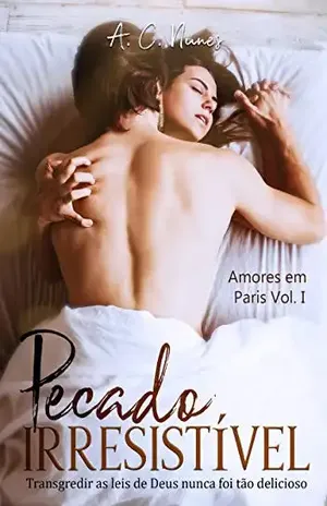 Pecado Irresistível (Amores em Paris Livro 1) – A.C Nunes