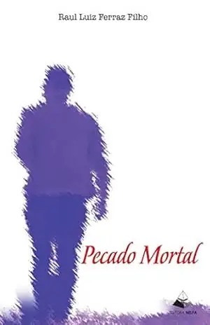 Pecado Mortal – Raul Luiz Ferraz Filho