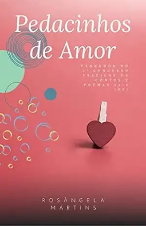 PEDACINHOS DE AMOR: POEMAS CURTOS QUE ENCANTAM – ROSÂNGELA MARTINS