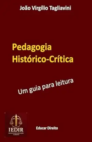 Pedagogia Histórico–Crítica: Um guia de leitura – João Virgílio Tagliavini