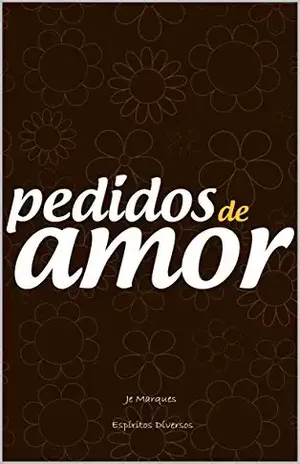 Pedidos de Amor – Je Marques e Espíritos Diversos