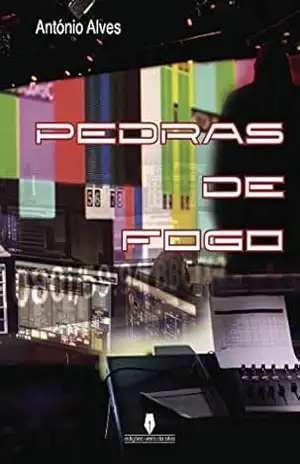 PEDRAS DE FOGO – António  Alves