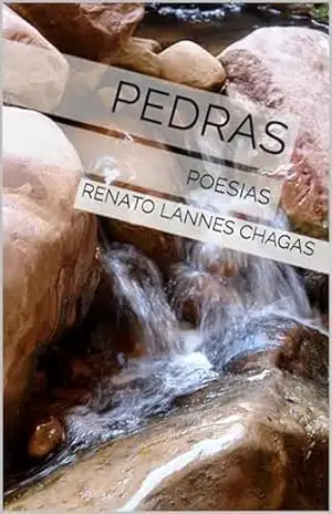 PEDRAS: POESIAS – RENATO  LANNES CHAGAS