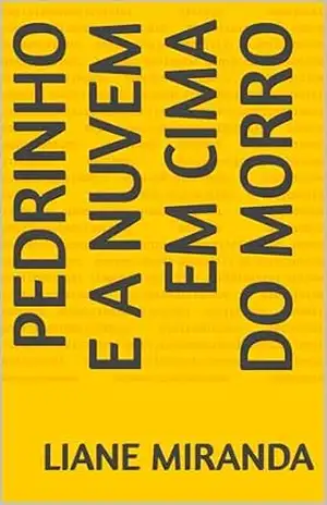 Pedrinho e a nuvem em cima do morro – Liane  Miranda