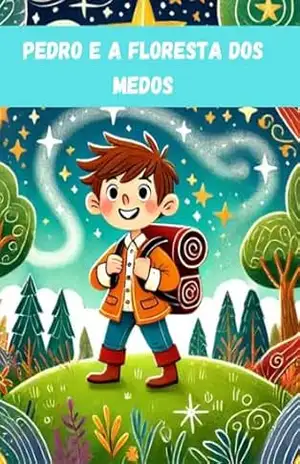 Pedro e a Floresta dos Medos – Mia Oliveira