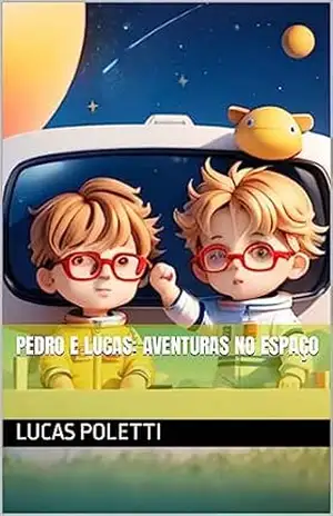 Pedro e Lucas: Aventuras no Espaço – Lucas Poletti