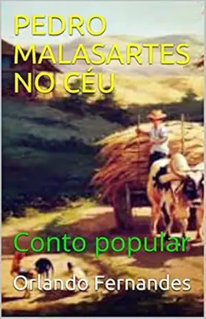 PEDRO MALASARTES NO CÉU: Conto popular – Orlando Fernandes