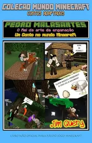 Pedro Malasartes – Um conto no mundo Minecraft: O Rei da arte da enganação (Coleção Mundo Minecraft – Contos adaptados) - Jim Query