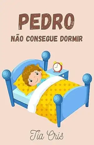 Pedro não consegue dormir – Tia Cris