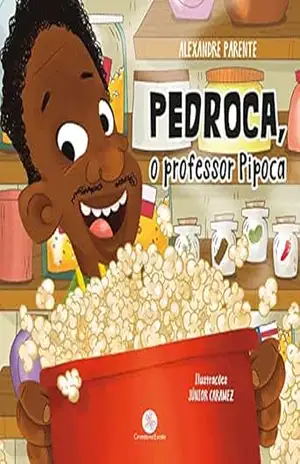 Pedroca, o professor pipoca - Alexandre Parente