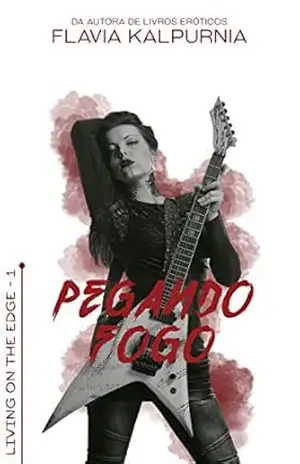 Pegando Fogo: Living on the Edge – 1 – Flavia Kalpurnia