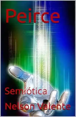 Peirce: Semiótica – Nelson Valente