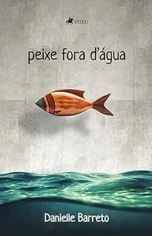 Peixe fora d’água – Danielle Barreto