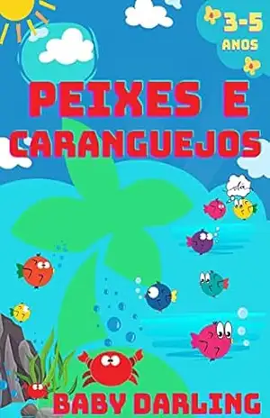 Peixes e caranguejos: Livro infantil em portugues do brasil (Summer Stories in Brazilian Portuguese, for children aged 3 to 8.) – Baby Darling