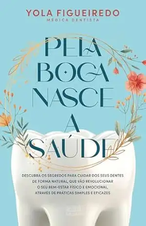 Pela Boca Nasce a Saúde – Yola Figueiredo