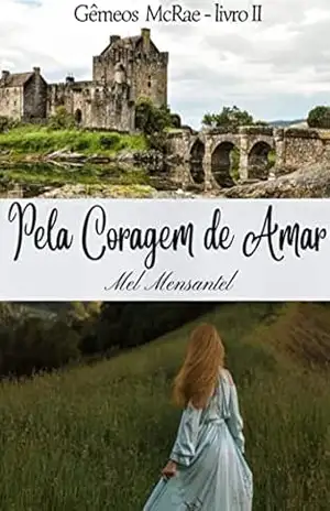 Pela Coragem de Amar (Gêmeos McRae – Livro II) – Mel Mensantel