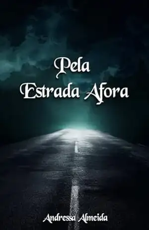 Pela Estrada Afora – Andressa  Almeida