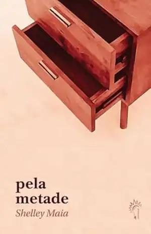 PELA METADE – SHELLEY DUARTE MAIA