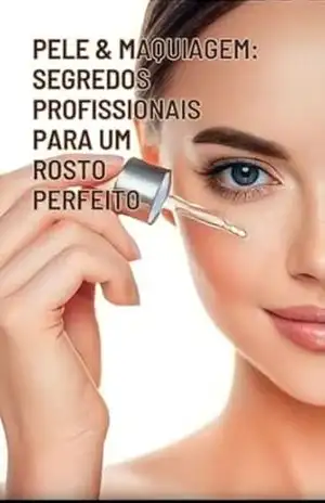 Pele & Maquiagem: Segredos Profissionais para um Rosto Perfeito - Carla Ferreira