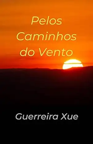 Pelos Caminhos do Vento – Guerreira Xue