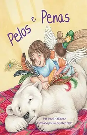 Pelos e Penas (Fur and Feathers in Portuguese) – Janet Halfmann