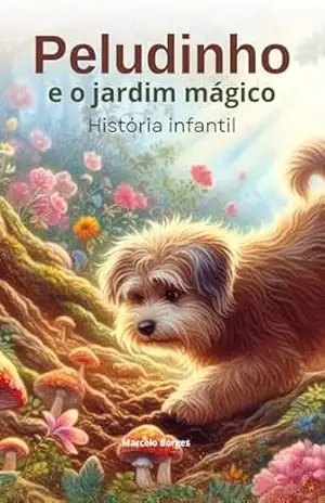 Peludinho e o jardim mágico: História infantil (MB Infantil Livro 2) – Marcelo  Borges