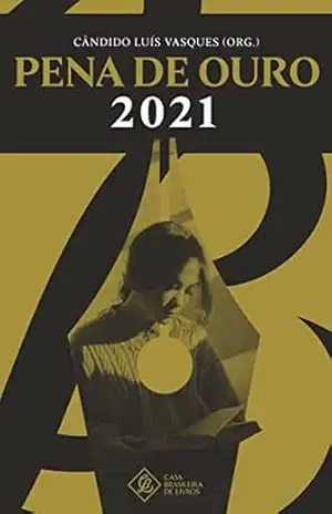 Pena de Ouro 2021: o Livro dos Finalistas – Cândido Luís Vasques (Org.)