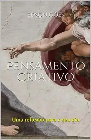 Pensamento Criativo: Uma reflexão para o seu dia – Edson Góes