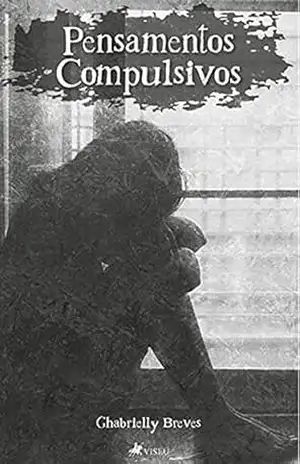 Pensamentos Compulsivos – Ghabrielly Breves