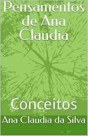 Pensamentos de Ana Claudia: Conceitos - Ana Claudia da Silva