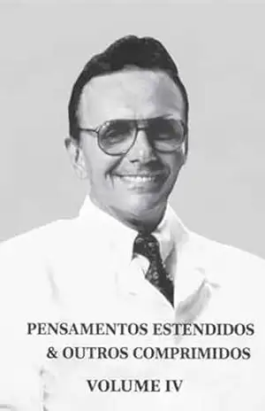 Pensamentos estendidos & outros comprimidos. VOL IV – Raimundo Grossi