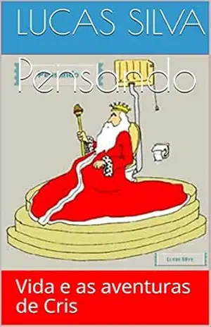 Pensando: A vida e as aventuras de Cris – Lucas Silva