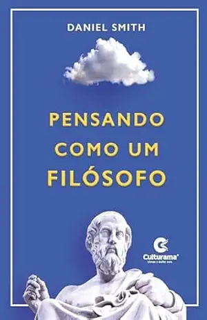Pensando como um filósofo – Daniel Smith