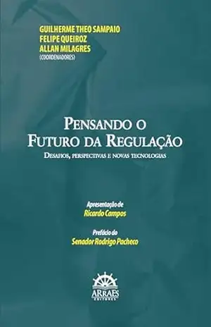 PENSANDO O FUTURO DA REGULAÇÃO: Desafios, perspectivas e novas tecnologias – ALLAN MILAGRES