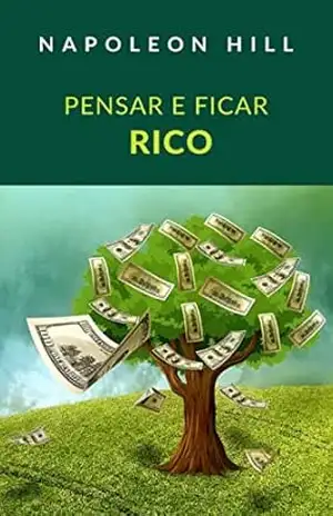 Pensar e ficar rico (traduzido) – Napoleon Hill