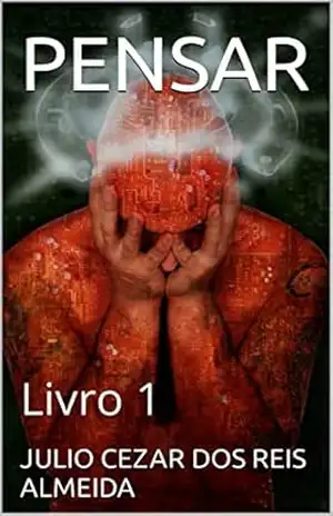 PENSAR: Livro 1 – JULIO CEZAR DOS REIS ALMEIDA