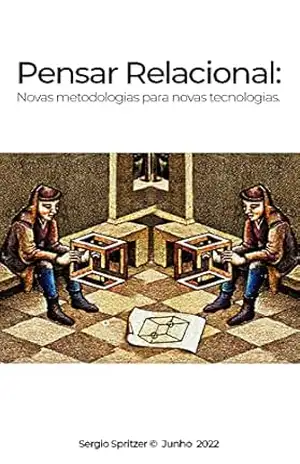 Pensar Relacional:: Novas metodologias para novas tecnologias. – Sérgio Spritzer