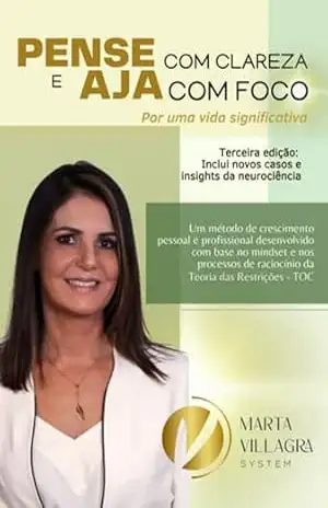 Pense Com Clareza E Aja Com Foco – Marta Marques Villagra