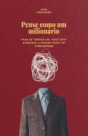 Pense como um milionário - Lucas Siqueira Pires