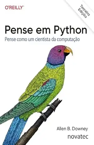 Pense em Python – 3ª Edição: Pense como um cientista da computação – Allen B. Downey