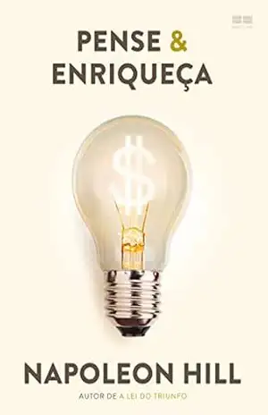 Pense & enriqueça – Napoleon Hill