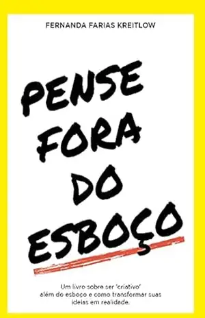 Pense Fora do Esboço - Fernanda Farias