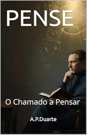PENSE: O Chamado a Pensar (Chamado à Correção) – A.P.Duarte