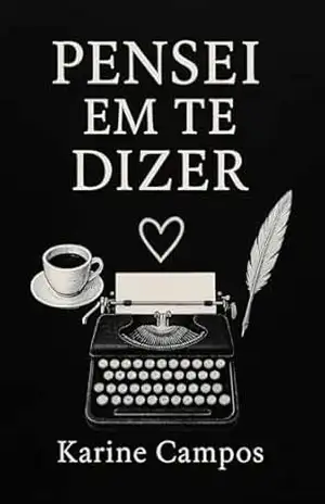 Pensei em te dizer - Karine Campos